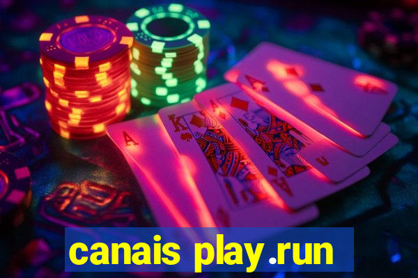 canais play.run